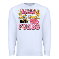White girls just wanna have funds Premium Sweatshirt - LillyAllenDesigns