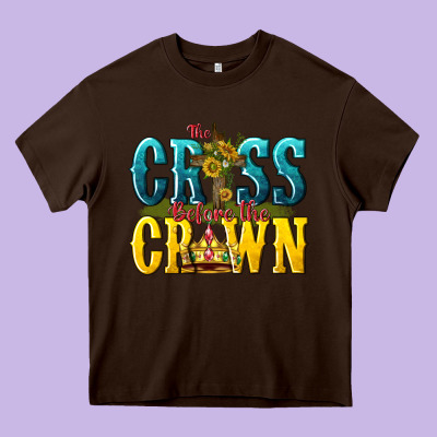 The Cross Before The Crown Heavy Core Tee Designed By Texasbilliewilder
