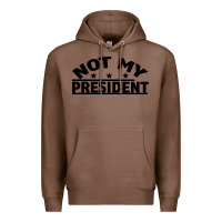 Chestnut Not My President Premium Hoodie - Bettercallsaul