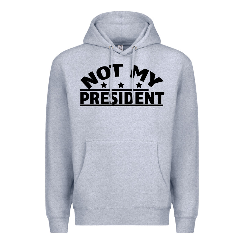 Not My President Premium Hoodie by Bettercallsaul | Teevron