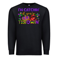 Black i m catchin if you re throwin Premium Sweatshirt - LillyAllenDesigns