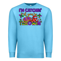 Ocean Blue i m catchin if you re throwin Premium Sweatshirt - LillyAllenDesigns