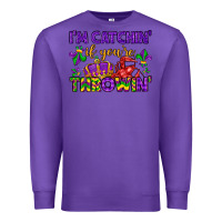 Purple i m catchin if you re throwin Premium Sweatshirt - LillyAllenDesigns