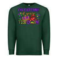 Sports Green i m catchin if you re throwin Premium Sweatshirt - LillyAllenDesigns