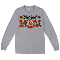 Heather Grey blessed mom lady of guadalupe Long Sleeve Tee - BarkalooDesign