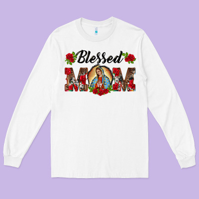 Blessed Mom Lady Of Guadalupe Long Sleeve Tee Designed By Barkaloodesign