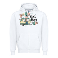 White back that thing up Zipper Hoodie - MaliasSmallBusiness