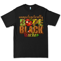 Black unapologetically dope black teacher juneteenth Premium Tee - texasbilliewilder