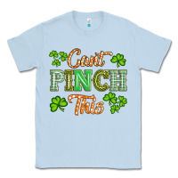 Dusty Blue saint patricks cant pınch this Classic Tee - Artiststas