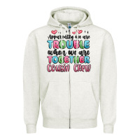 Oatmeal Heather apparently we are trouble when we are together cou Zipper Hoodie - MaliasSmallBusiness