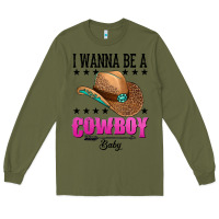 Army Green i wanna be a cowboy baby Long Sleeve Tee - AdoDesignShop