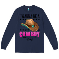 Navy i wanna be a cowboy baby Long Sleeve Tee - AdoDesignShop