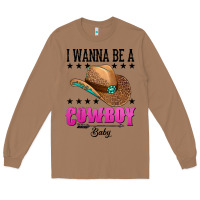 Toasted Coconut i wanna be a cowboy baby Long Sleeve Tee - AdoDesignShop