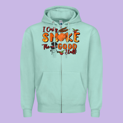 I Only Smoke The Good Stuff Zipper Hoodie Designed By Maliassmallbusiness