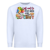 White i just want to stay home and craft Premium Sweatshirt - LillyAllenDesigns