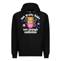 Black too many kids not enough caffeine Premium Hoodie - JahusDesignShop
