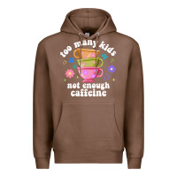 Chestnut too many kids not enough caffeine Premium Hoodie - JahusDesignShop