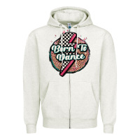 Oatmeal Heather born to dance Zipper Hoodie - MaliasSmallBusiness