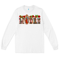 White madre lady of guadelupe Long Sleeve Tee - BarkalooDesign