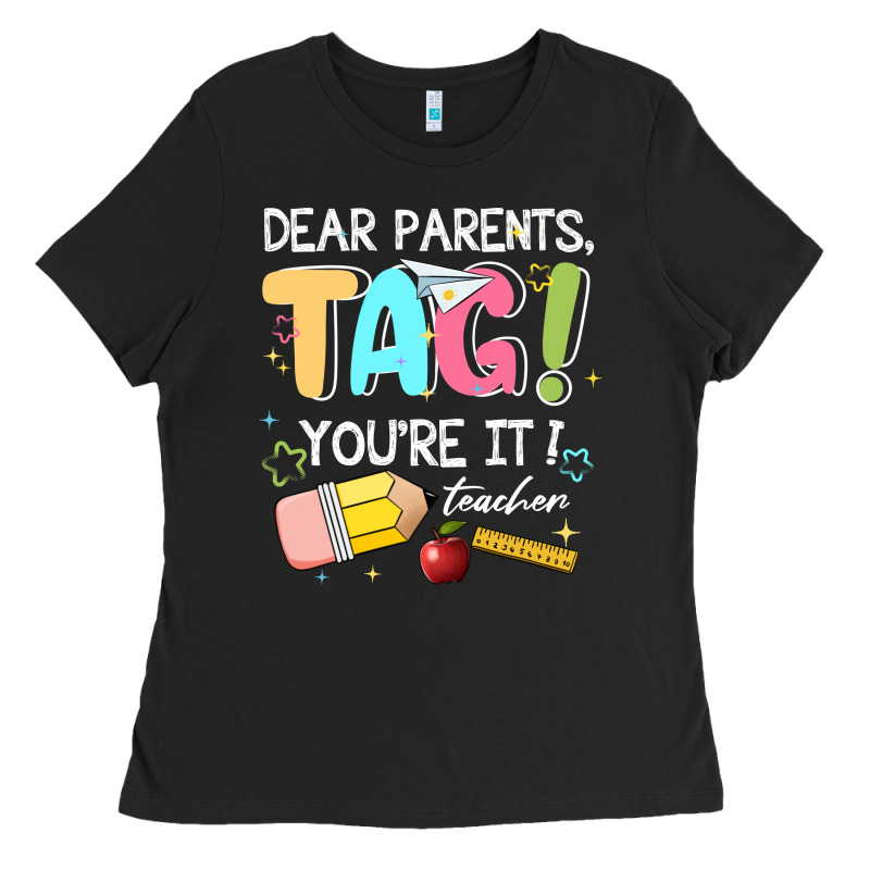 Dear Parents Tag Youare It Teacher Ladies Tee by JahusDesignShop | Teevron