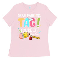 Bubblegum Pink dear parents tag youare it teacher Ladies Tee - JahusDesignShop