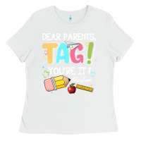 White dear parents tag youare it teacher Ladies Tee - JahusDesignShop