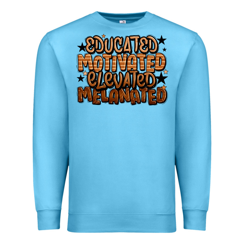 Educated Motivated Elevated Melanated Premium Sweatshirt by LillyAllenDesigns | Teevron