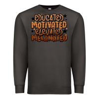Smoke educated motivated elevated melanated Premium Sweatshirt - LillyAllenDesigns