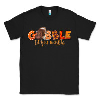 Black Fall Gobble Gobble Til You Wobble Classic Tee - LillyAllenDesigns