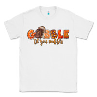 White Fall Gobble Gobble Til You Wobble Classic Tee - LillyAllenDesigns