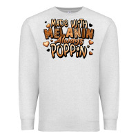 Oatmeal Heather made with melanin always poppin' Premium Sweatshirt - LillyAllenDesigns