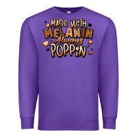 Purple made with melanin always poppin' Premium Sweatshirt - LillyAllenDesigns
