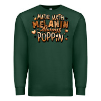 Sports Green made with melanin always poppin' Premium Sweatshirt - LillyAllenDesigns