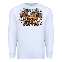 White made with melanin always poppin' Premium Sweatshirt - LillyAllenDesigns