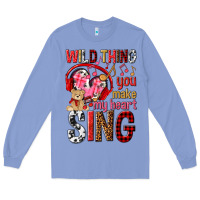 Colony Blue wild thing you make my heart sing Long Sleeve Tee - NancyCooperArtShop