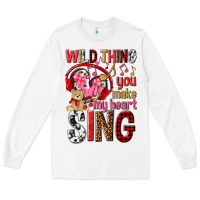White wild thing you make my heart sing Long Sleeve Tee - NancyCooperArtShop