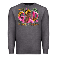Charcoal Heather with god all things are possible black woman Premium Sweatshirt - LillyAllenDesigns