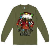 Army Green you serious clark Christmas vacation rooster Long Sleeve Tee - Jasminsmagicworld