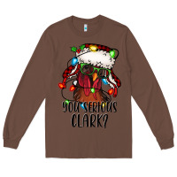 Chestnut you serious clark Christmas vacation rooster Long Sleeve Tee - Jasminsmagicworld