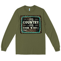 Army Green a little country a little rock n roll Long Sleeve Tee - AdoDesignShop