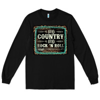 Black a little country a little rock n roll Long Sleeve Tee - AdoDesignShop