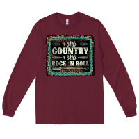 Burgundy a little country a little rock n roll Long Sleeve Tee - AdoDesignShop