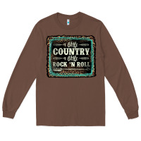 Chestnut a little country a little rock n roll Long Sleeve Tee - AdoDesignShop