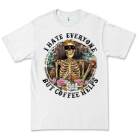 White I Hate Everyone But Coffee Helps With Flowers Premium Tee - RanaPortraitStore
