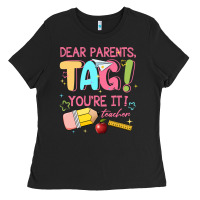 Black dear parents tag youre it teacher Ladies Tee - JahusDesignShop