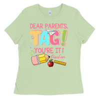 Matcha dear parents tag youre it teacher Ladies Tee - JahusDesignShop