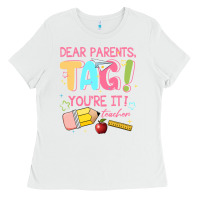 White dear parents tag youre it teacher Ladies Tee - JahusDesignShop