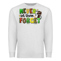 Oatmeal Heather never let them forget juneteenth Premium Sweatshirt - LillyAllenDesigns