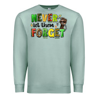 Seafoam never let them forget juneteenth Premium Sweatshirt - LillyAllenDesigns