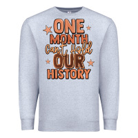 Heather Grey one month can't hold our history Premium Sweatshirt - LillyAllenDesigns